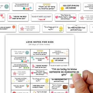May include: A printable sheet of 30 love notes for kids. The notes are designed to be cut out and given to children as a way to show them appreciation. The notes feature a variety of positive messages, such as "You make my heart smile" and "You're the best part of my day."