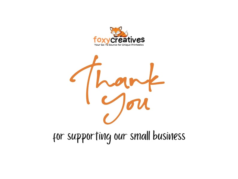 May include: Orange text on a white background that says "Thank You" for supporting our small business. The text is in a handwritten font. A logo for Foxy Creatives is at the top of the image.