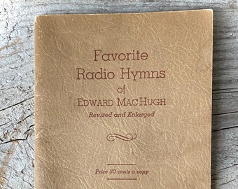 Favorite Radio Hymns of Edward MacHugh SIGNED 1935 Hymn Booklet. Christian Religious The Gospel Singer. Vintage Church Gospel Music.