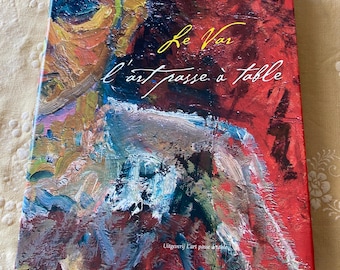 Le Var L'Art passe a table-Artsy French Lifestyle Culture-Food Cooking and Art from Artists in Var France.