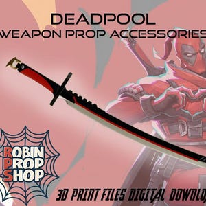 May include: A red, black, and silver sword prop with a crossguard, featured in an image with the text "DEADPOOL WEAPON PROP ACCESSORIES". The image also includes a Deadpool character illustration and the text "ROBIN PROP SHOP".