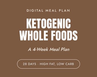 Ketogeniczny 4-tygodniowy plan posiłków Whole Foods (wersja cyfrowa do pobrania)