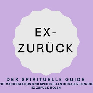 以下が含まれることがあります： 紫色の背景に、ギザギザの縁取りのある白い円形。円の中に黒い文字で「EX-ZURÜCK」と書いてある。円のすぐ下に、黒い文字で「DER SPIRITUELLE GUIDE MIT MANIFESTATION UND SPIRITUELLEN RITUALEN DEN/DIE EX ZURÜCK HOLEN」と書いてある。