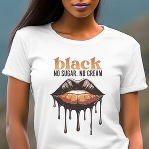 Black No Sugar No Cream Shirt, Black Woman Shirt, Black Power Shirt, Black Female Shirt ,Black Women Shirt, Black Empowerment Shirt