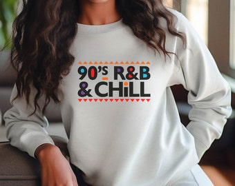 90s R&B and Chill Sweatshirt: Music Nostalgia