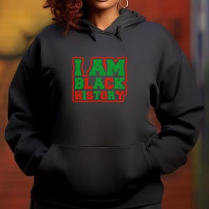 I Am Black History Hoodie, Black History Hoodie, African American Hoodie, Black Women Hoodie, Human Rights Hoodie, Black Lives Matter Hoodie