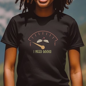 I Need Books Shirt, Book Shirt, Book Lovers Gifts, Gifts For Book Lovers, Gifts For Book Lovers Women, Book Shirts For Women, Bookish Gifts