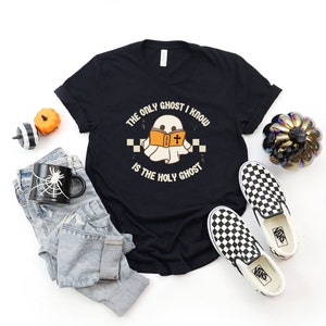 Holy Ghost Shirt, The Only Ghost I Know is the Holy Ghost, Funny Christian Shirt, Religious Halloween Tee, Trick or treat, Christian girl