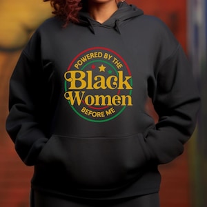 Powered by Black Women Hoodie | Black Excellence Apparel | Melanin Magic Gear