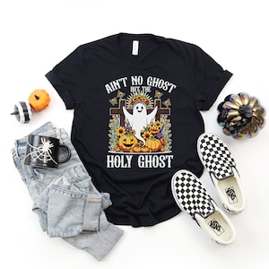 Holy Ghost Shirt, Aint No Ghost But the Holy Ghost, Halloween Ghost Tshirt, Funny Christian Shirt, Religious Halloween Tee, Trick or treat
