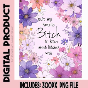 Beste Freundin zickig PNG snarky BFF Sublimationsdesign lustige Freundin Spruch digitale Kunst Blumenstil trendiges Zitat Grußkarte Download
