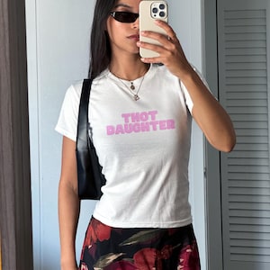Thot Daughter T-Shirt, Y2K College Meme Baby Tee, Hot Girl Slay Shirt, Funny Dark Humor Quote Shirt, Trendy Aesthetic Graphic Tee for Women