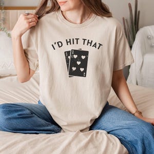 I’d Hit That Blackjack Card Game T-Shirt, Funny Card Game Tee, Gambling Humor Shirt, Casino Lover Gift, Blackjack Fan Apparel