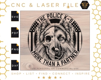 The Police K-9 - More Than A Partner SVG Sign | Thing Blue Line | Police K9 Unit | K9 Police Officer Sign | K9 Laser Engraving File | Svg