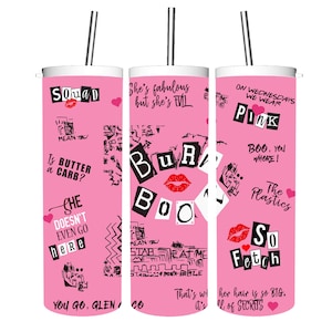 May include: Pink tumbler with a black and white collage of text and graphics. The tumbler features phrases like "So Fetch," "On Wednesdays We Wear Pink," and "Is Butter a Carb?" Includes a silver straw.