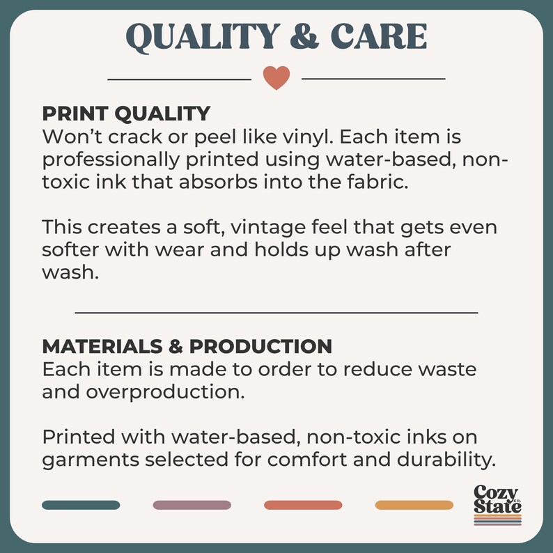 May include: A graphic with the text "QUALITY & CARE" and details about print quality and materials. The text describes the use of water-based, non-toxic inks and made-to-order production for comfort and durability.