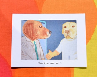 greeting card goodbye genius DOGS 70s columbo parody original art print retriever