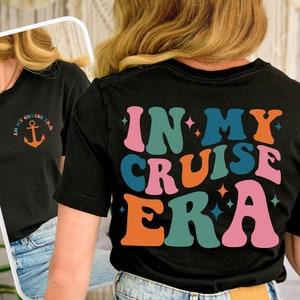 In My Cruise Era Shirt, Family Cruise Shirt, Girls Trip Shirts, Vacation Shirt, Summer Shirt, Summer Vacation, Summer Trends Shirt For Girls