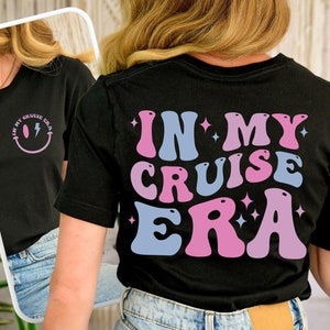 In My Cruise Era Shirt, Girls Trip Shirts, Travel Shirt, Vacation Shirt,Family Cruise Shirt,   Summer Shirt, Summer Vacation, Cruise Shirt