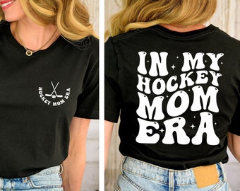 In My Hockey Mom Era Shirt For Hockey Lover, Hockey Season Tshirt, Hockey Mama Shirt For Hockey Fan, Hockey Mom Gift, Sports Mom Shirt Gift