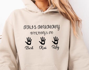 Custom Mama Hoodie, This Mummy Belongs, Mothers Day Hoodie, Personalized Mum, Mum Birthday Gift, Mother's Day Gift, New Mom Gift, Mummy Gift