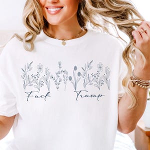 Subtle Anti Trump Flower Shirt, Anti Maga Shirt, Social Justice Immigrent Rights Subtle Feminist Shirt, Political Shirt, Feminist Gift