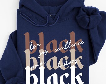 Black Love Black Excellence Black Joy Black History Black Pride Hoodie, Black History Month Hoodie, African American Hoodie, Melanin Sweater