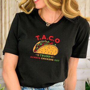 Trump Always Chickens Out TACO Shirt, Fun Foodie Tee, Protester Tee, Funny Resist Shirt, Garment-Dyed T-shirt, Taco Trump Tariff Parody Tee