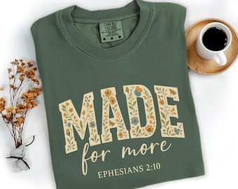 Comfort Color Made for More Ephesians 2:10 Shirt, Floral Jesus Shirt, Cute Christian Shirt, Christian Christmas Shirt, Love and Grace Shirt