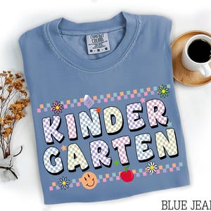 Comfort Color  Kindergarten Shirt, Kindergarten Teacher Shirt, Teacher Appreciation Gift, Back to School Shirt, First Day of School Gift