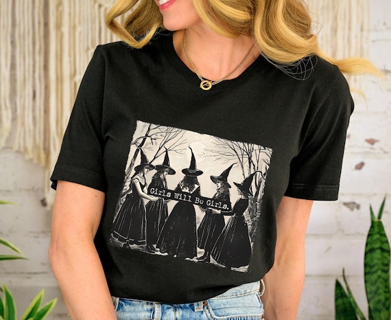 Girl will be Girls Witch Shirt, Cute Witch TShirt, Funny Witch Shirt, Halloween Women Shirt, Witchy Vibes Shirt, Vintage Halloween Shirt