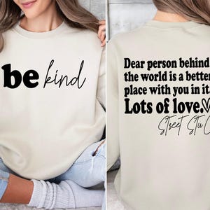 Personalized Dear Person Behind Me Front And Back Sweatshirt, Aesthetic Be Kind, Inspirational Sweatshirt, Mental Health, Tomorrow Needs You