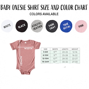 May include: A baby onesie size and color chart with available colors: white, black, athletic heather, dark gray, true royal, and pink. The chart includes size, width, length, and weight measurements for onesies.