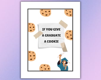 If you Give a Graduate a Cookie Digital Download Graduation Gift, Graduation Gift for Student, If you Give a Mouse a Cookie