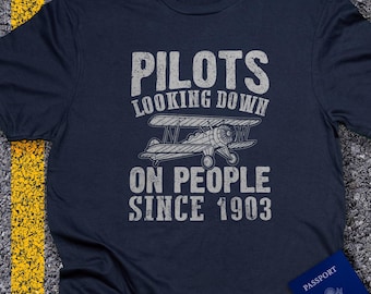 Funny Pilot Shirt, Gift for Pilot, Aviation T-Shirt, Pilots Looking Down on People Since 1903, Flight Instructor Tee, Airplane Lover Gift