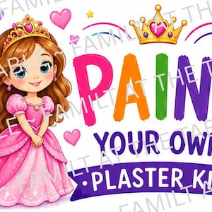 Puede incluir: Una ilustración de dibujos animados con una niña de pelo castaño con un vestido rosa y una corona dorada, el texto PAINT YOUR OWN PLASTER KIT, un icono de corona, corazones rosas, un pincel y una paleta con diez círculos de pintura.