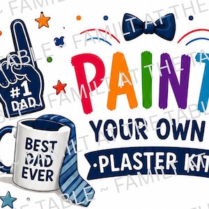Puede incluir: Un diseño gráfico con el texto PAINT YOUR OWN PLASTER KIT, un dedo de espuma azul con la etiqueta #1 DAD, una taza blanca con el texto BEST DAD EVER, una corbata azul, una pajarita azul oscuro, un pincel y una paleta con pinturas de colores.