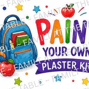 Peut inclure: Une illustration colorée montrant un sac à dos bleu, une pomme rouge, un pot à crayons avec des crayons de couleur et une règle, ainsi qu'une pile de livres. Le texte indique PAINT YOUR OWN PLASTER KIT. Fond blanc avec des étoiles et des points.