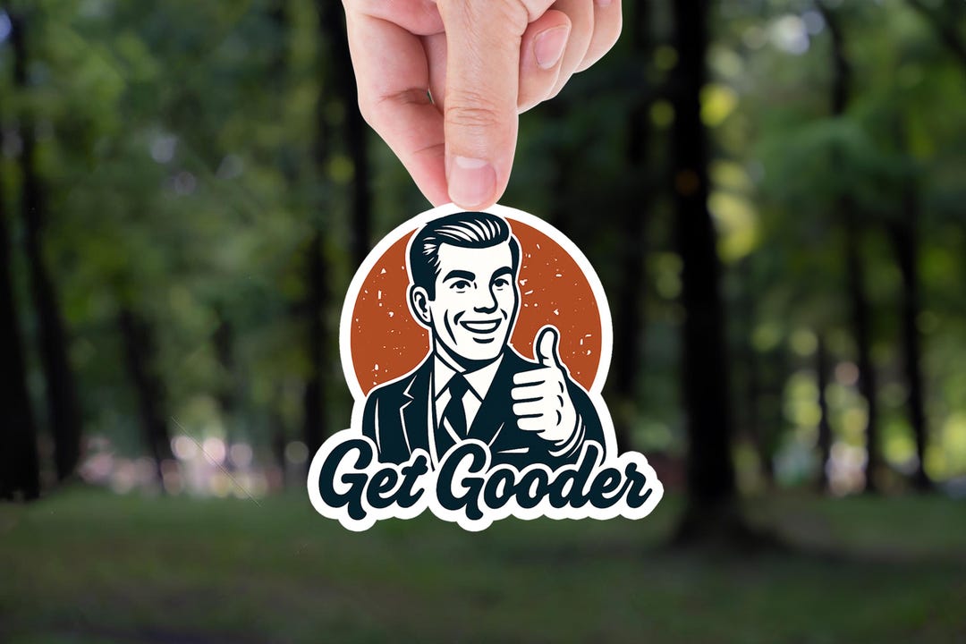 Get Gooder Meme Sticker: Funny Sarcastic Quote - Etsy