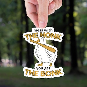Mess With The Honk Goose Vinyl Sticker: Funny Meme Decal