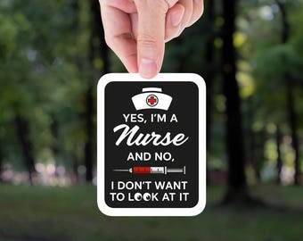 Funny Nurse Sticker, Sarcastic Humor Decal