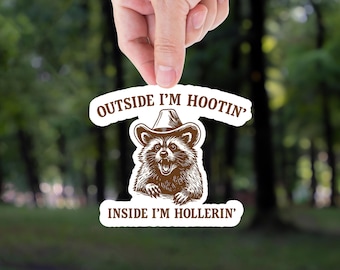 Funny Raccoon Sticker: Outside I'm Hootin' Waterproof Vinyl Decal