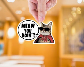 Meow You Doin' Cat Meme Sticker - Funny Sarcastic Vinyl Decal