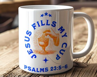 Bible Verse Sublimation Mug Png Jesus Fills My Cup Mug Wrap Jesus Easy Designs For Sublimation 11 oz and 15 oz Full Wrap Jesus Png Bible