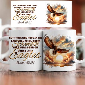 May include: White ceramic mug featuring a watercolor illustration of an eagle soaring against a sunset backdrop. The mug includes the text "But those who hope in the Lord will renew their strength; they will soar on wings like eagles" from Isaiah 40:31.