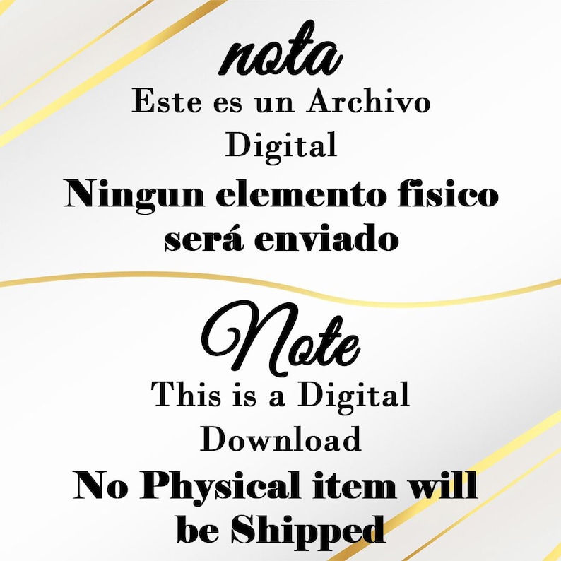 May include: A white background with gold lines and black text. The text reads "nota Este es un Archivo Digital Ningun elemento fisico ser&aacute; enviado Note This is a Digital Download No Physical item will be Shipped"