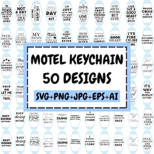 May include: A collection of 50 motel-style keychain designs with various humorous phrases in a variety of fonts. The keychains are light blue with white text. The image also includes the text "SVG+PNG+JPG+EPS+AI".