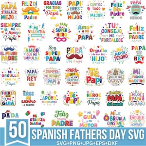 May include: A collection of 50 Spanish Father's Day SVG designs. The designs feature colorful text and graphics, including phrases like "Best Dad," "Happy Father's Day," and "I love you, Dad." The image includes the file types: SVG, PNG, JPG, EPS, and DXF.