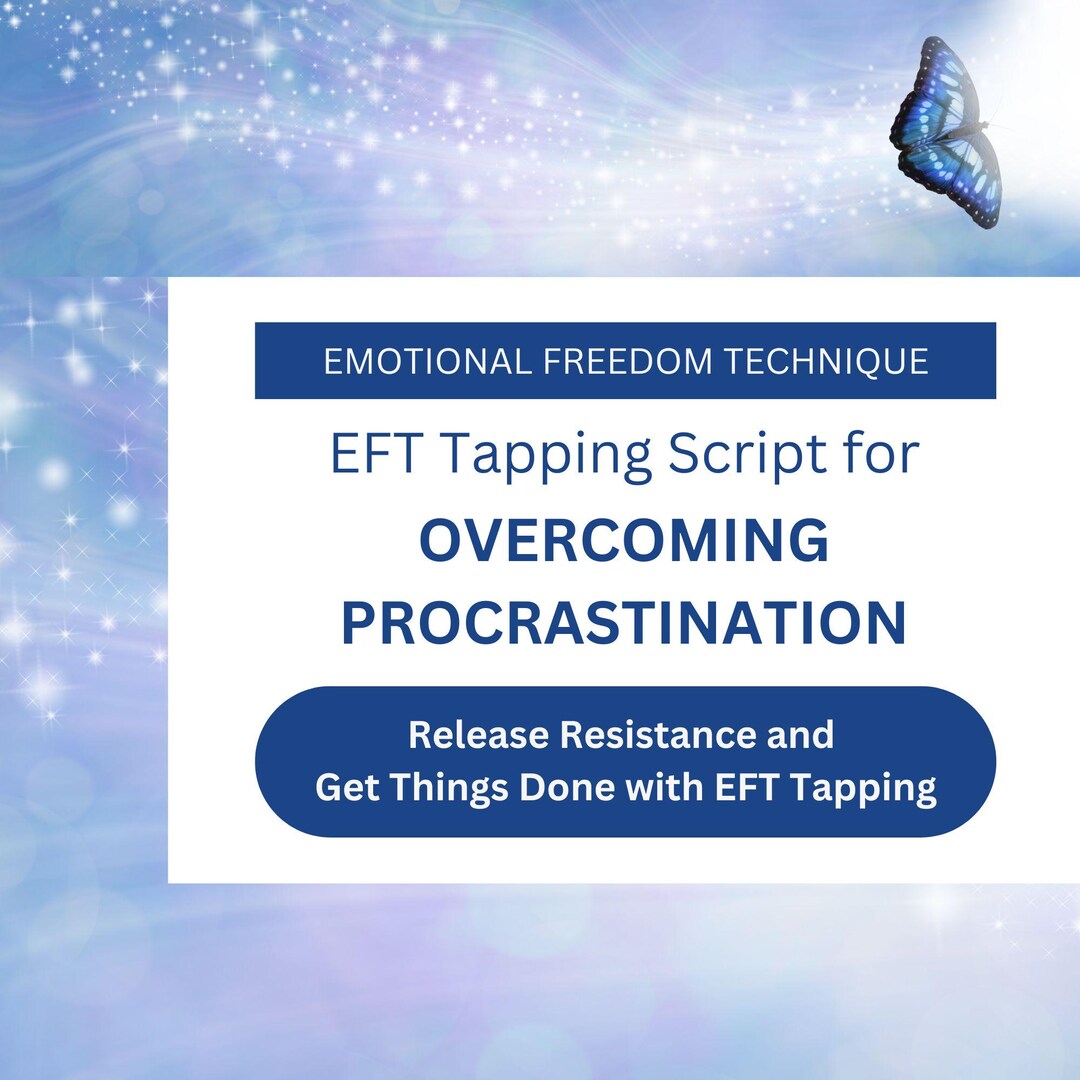 EFT Tapping Script for Overcoming Procrastination | Stop Delaying Tasks ...