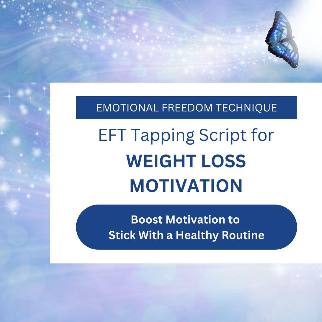 Weight Loss Motivation EFT Tapping Script, Boost Motivation for Healthy ...